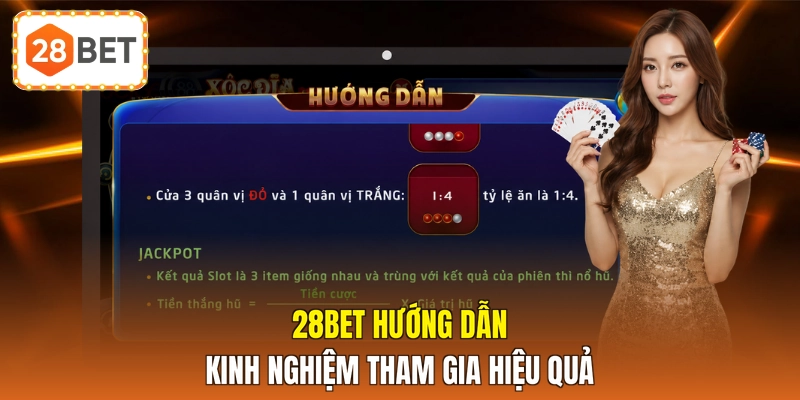 28BET hướng dẫn kinh nghiệm tham gia hiệu quả