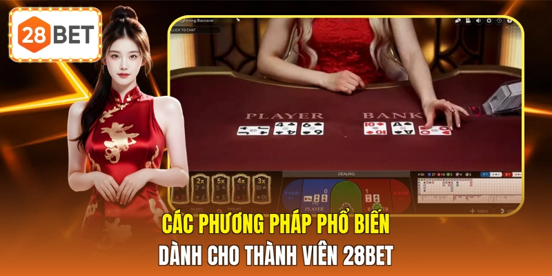 Các phương pháp phổ biến dành cho thành viên 28BET