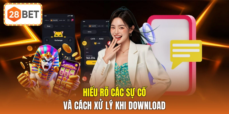 Hiểu rõ các sự cố và cách xử lý khi download
