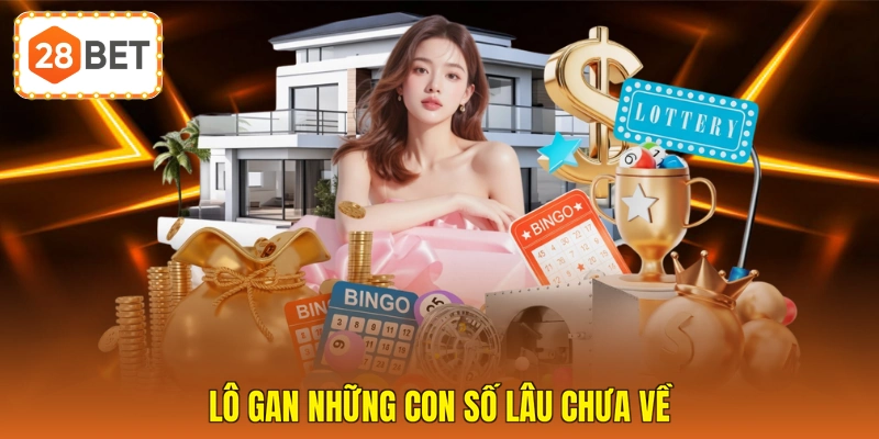 Lô gan những con số lâu chưa về