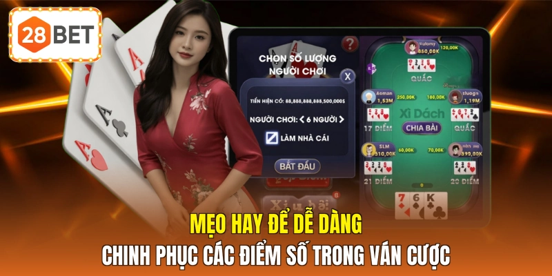 Mẹo hay để dễ dàng chinh phục các điểm số trong ván cược
