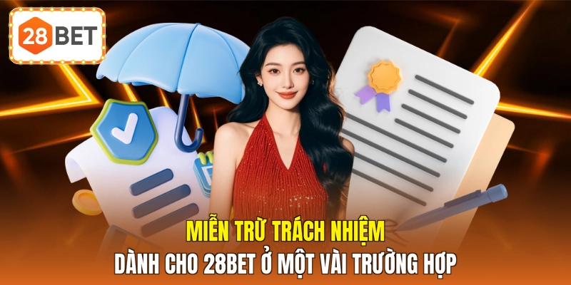 Miễn trừ trách nhiệm dành cho 28BET ở một vài trường hợp
