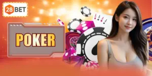 Poker 28BET | Làm Chủ Từng Lá Bài Qua 4 Vòng Cược Kịch Tính 