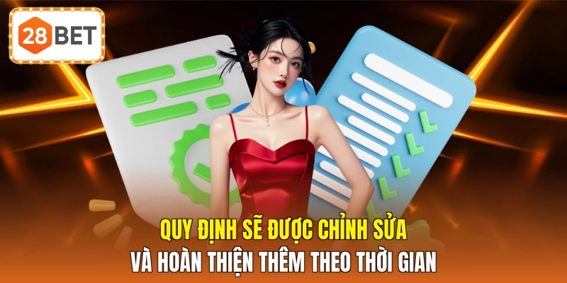 Quy định sẽ được chỉnh sửa và hoàn thiện thêm theo thời gian