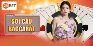 Soi Cầu Baccarat - Đem Về Giải Thưởng Ngay Hôm Nay Tại 28BET